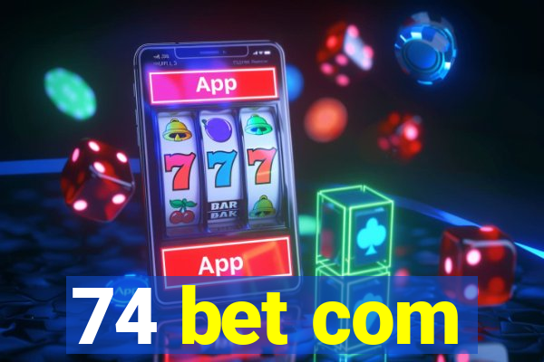 74 bet com